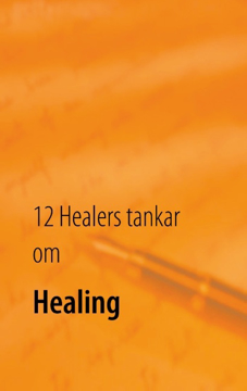 Bild på 12 Healers tankar om Healing : Inre styrka