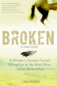 Bild på Broken: a love story - a womans journey toward redemption on the wind river