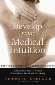 Bild på Develop Your Medical Intuition : Activate Your Natural Wisdom For Optimum Health & Well-Being