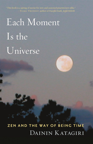 Bild på Each moment is the universe - zen and the way of being time