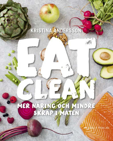 Bild på Eat clean : mer näring och mindre skräp i maten