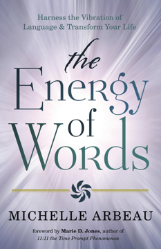 Bild på ENERGY OF WORDS: Use The Vibration Of Language To Manifest The Life You Desire