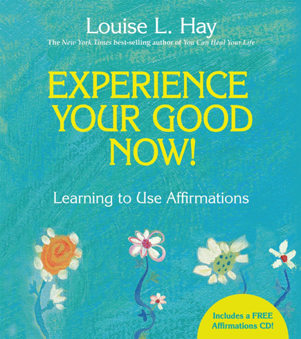 Bild på Experience your good now! - learning to use affirmations