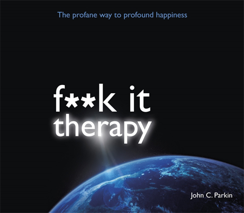 Bild på Fuck it therapy - the profane way to profound happiness
