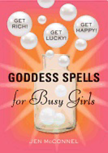 Bild på GODDESS SPELLS FOR BUSY GIRLS: Get Rich, Get Happy, Get Lucky