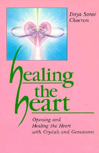 Bild på Healing the Heart: Opening and Healing the Heart with Crystals and Gemstones