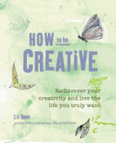 Bild på How to be creative - rediscover your inner creativity and live the life you