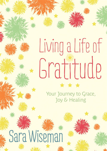 Bild på LIVING A LIFE OF GRATITUDE: Your Journey To Grace, Joy & Healing