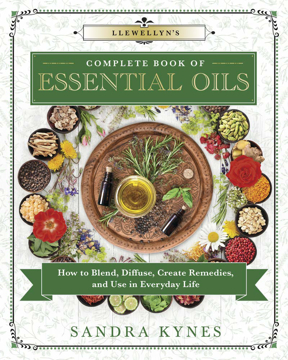 Bild på Llewellyn's Complete Book of Essential Oils: How to Blend, Diffuse, Create Remedies, and Use in Everyday Life (Llewellyn's Complete Book Series)