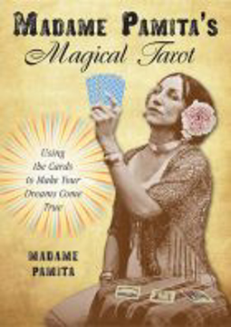 Bild på Madame pamitas magical tarot - using the cards to make your dreams come tru