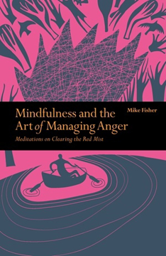 Bild på Mindfulness & the art of managing anger - meditations on clearing the red m