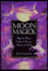 Visa detaljer för Moon Magick: Myth & Magic, Crafts & Recipes, Rituals & Spells Bild på Moon Magick: Myth & Magic, Crafts & Recipes, Rituals & Spells