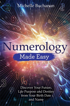 Bild på Numerology made easy - discover your future, life purpose and destiny from