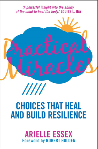 Bild på Practical Miracles : Choices That Heal & Build Resilience
