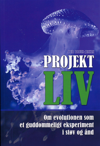 Bild på Projekt LIV : om evolutionen som et guddommeligt eksperiment i støv og ånd