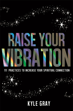 Bild på Raise your vibration - 111 practices to increase your spiritual connection