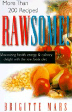 Bild på Rawsome! Maximizing Health, Energy & Culinary Delight With The Raw Foods Diet