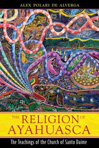 Bild på Religion Of Ayahuasca: The Teachings Of The Church Of Santo Daime (New Edition)