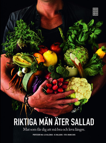Bild på Riktiga män äter sallad : mat som får dig att må bra och leva längre