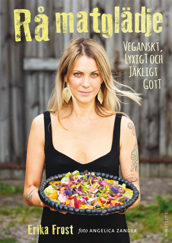 Bild på Rå matglädje : veganskt, lyxigt och jäkligt gott