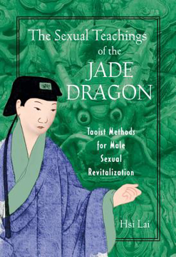 Bild på Sexual teachings of the jade dragon - taoist methods for male sexual reviti