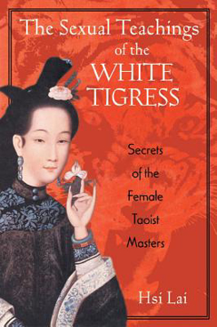 Bild på Sexual teachings of the white tigress - secrets of the female taoist master
