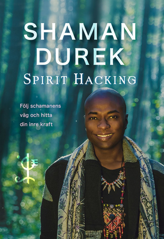 Bild på Spirit Hacking : följ schamanens väg och hitta din inre kraft