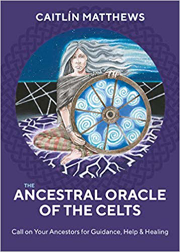 Bild på The Ancestral Oracle of the Celts: Call on Your Ancestors for Guidance,Help and Healing