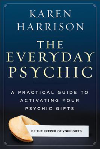 Bild på The Everyday Psychic: A Practical Guide to Activating Your Psychic Gifts