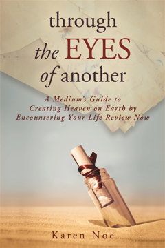 Bild på Through the Eyes of Another : A Medium's Guide to Creating Heaven on Earth by Encountering Your Life Review Now