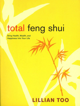 Bild på Total Feng Shui: Bring Health, Wealth & Happiness Into Your