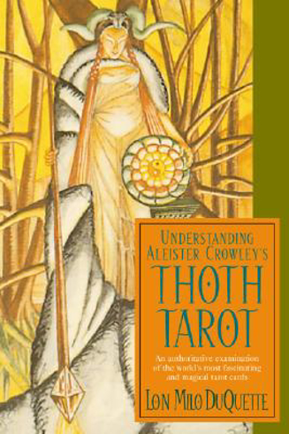 Bild på Understanding Aleister Crowley's Thoth Tarot: An Authoritative Examination of the World's Most Fascinating and Magical Tarot Cards