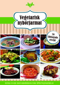 Bild på Vegetarisk nybörjarmat : 10 snabba rätter, 10 vardagsrätter och 10 matiga soppor