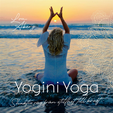 Bild på Yogini Yoga: Shaktis väg från stillhet till kraft