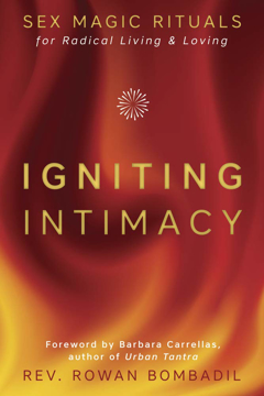 Bild på Igniting Intimacy: Sex Magic Rituals for Radical Living & Loving