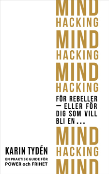 Bild på Mind hacking för rebeller : eller för dig som vill bli en…