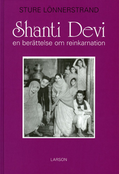 Bild på Shanti Devi : en berättelse om reinkarnation