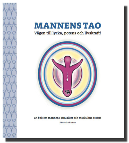 Bild på Mannens tao: vägen till lycka, potens och livskraft! : en bok om mannens sexualitet och maskulina essens