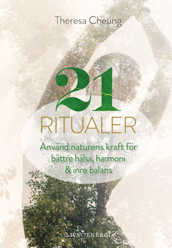 Bild på 21 ritualer : använd naturens kraft för bättre hälsa, harmoni & inre balans