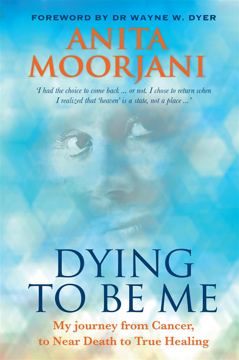 Bild på Dying to be me - my journey from cancer, to near death, to true healing