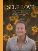 Bild på Self Love : hur du läker, stärker & utvecklar relationen med dig själv