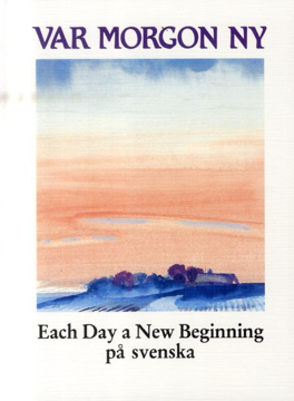 Bild på Var morgon ny : each day a new beginning på svenska