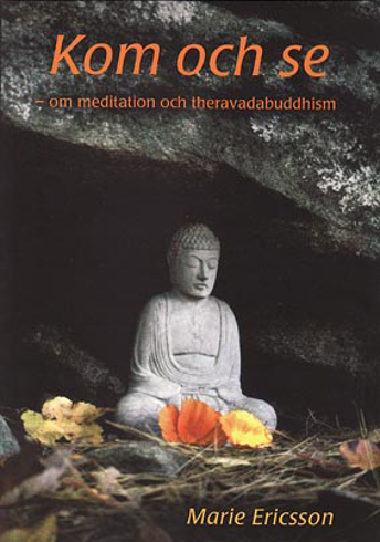 Bild på Kom och se : om meditation och theravadabuddhism