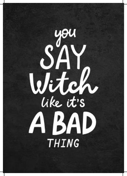 Bild på Hocus Pocus You Say Witch Like It´s a Bad Thing