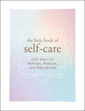 Bild på Little book of self-care - 200 ways to refresh, restore, and rejuvenate
