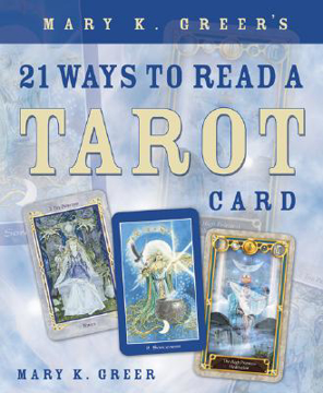 Bild på Mary K. Greer's 21 Ways to Read a Tarot Card