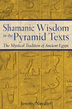 Bild på Shamanic Wisdom In The Pyramid Texts: The Mystical Tradition