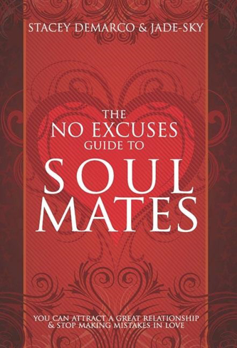 Bild på No Excuses Guide To Soul Mates: You Can Attract A Great Relationship & Stop Making Mistakes In Love
