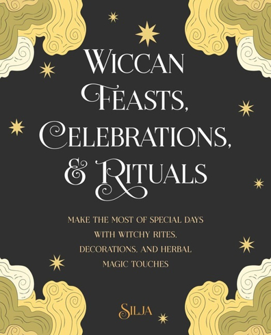 Bild på Wiccan Feasts, Celebrations, and Rituals: Make the Most of Special Days with Witchy Rites, Decorations, and Herbal Magic Touches