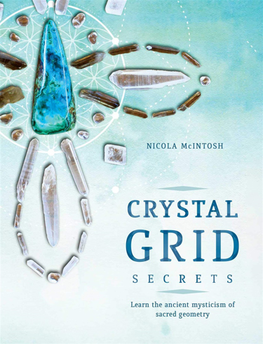 Bild på Crystal Grid Secrets: Learn the Ancient Mysticism of Sacred Geometry